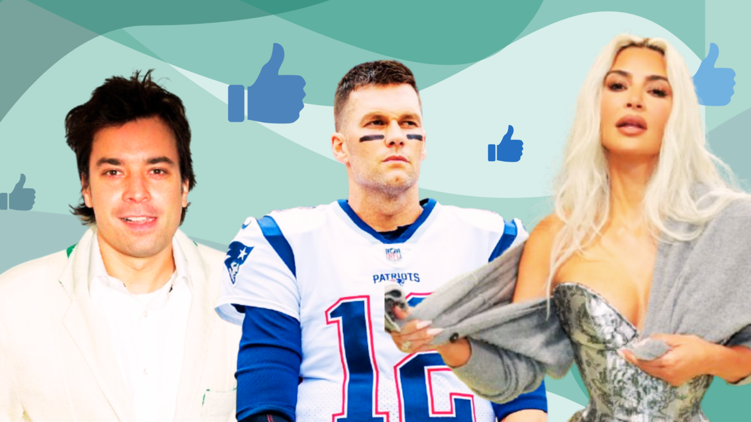 jimmy fallon, tom brady, and kim kardashian collage against green swirl background with "likes" (thumbs up) peppered throughout